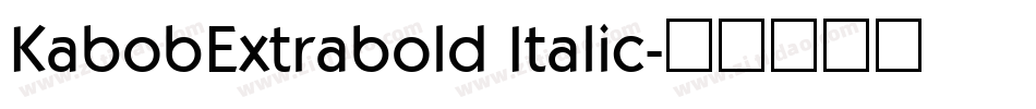 KabobExtrabold Italic字体转换